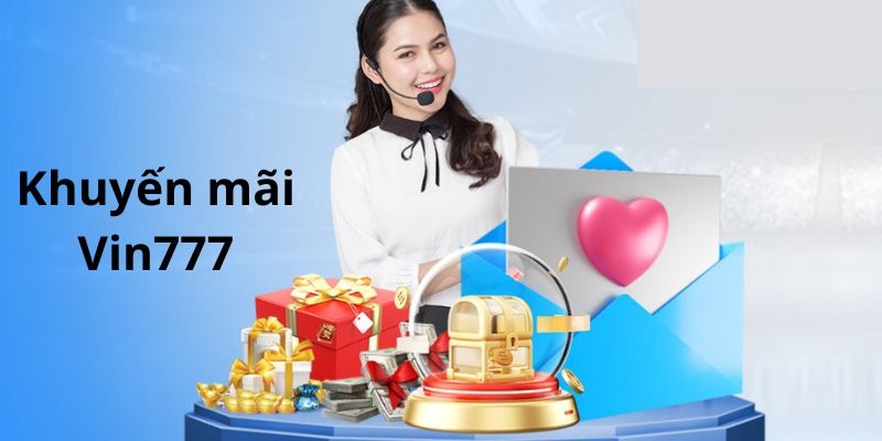 Các Vin777 khuyến mãi cực giá trị và hấp dẫn Các Vin777 khuyến mãi cực giá trị và hấp dẫn