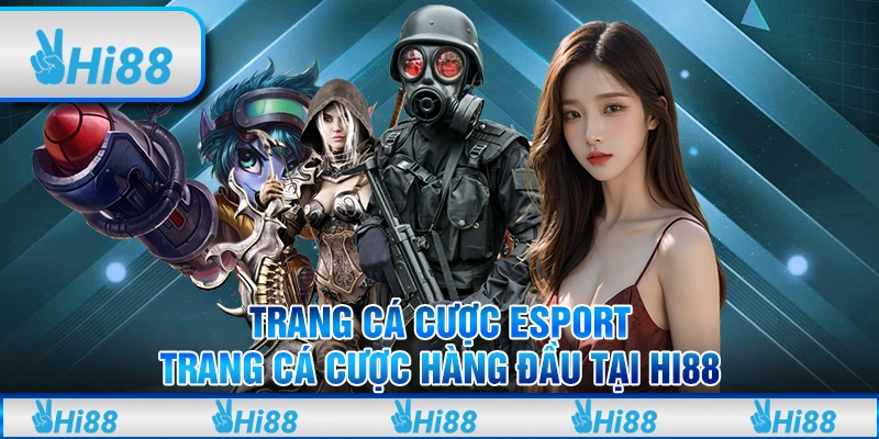 Trang cá cược esport - Trang cá cược hàng đầu tại hi88 1 Trang cá cược esport - Trang cá cược hàng đầu tại hi88