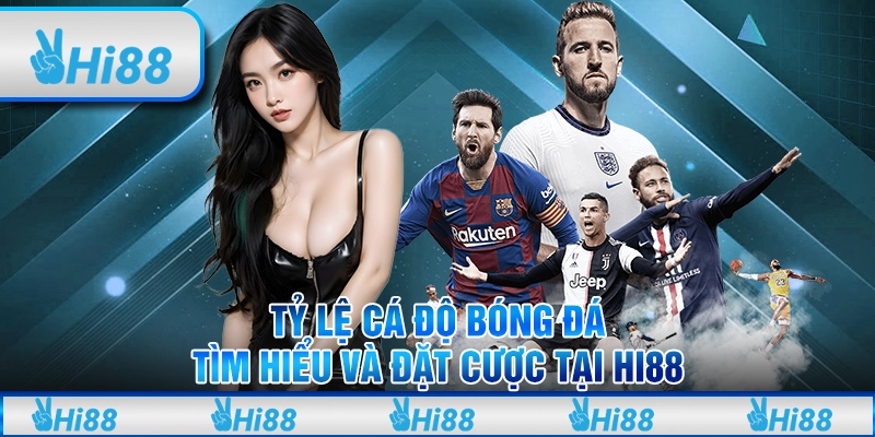 Tỷ lệ cá độ bóng đá - Tìm hiểu và đặt cược tại Hi88 5 Tỷ lệ cá độ bóng đá - Tìm hiểu và đặt cược tại Hi88