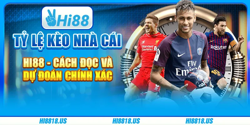 TỶ LỆ KÈO NHÀ CÁI HI88 - CÁCH ĐỌC VÀ DỰ ĐOÁN CHÍNH XÁC 1 TỶ LỆ KÈO NHÀ CÁI HI88 - CÁCH ĐỌC VÀ DỰ ĐOÁN CHÍNH XÁC