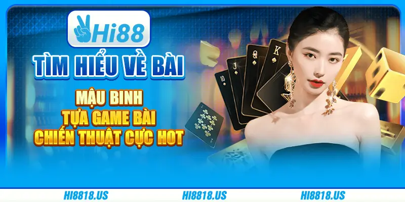 Tìm hiểu về bài mậu binh - Tựa game bài chiến thuật cực hot 1 Tìm hiểu về bài mậu binh - Tựa game bài chiến thuật cực hot