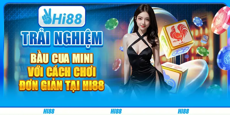 Trải nghiệm Bầu Cua Mini với cách chơi đơn giản tại hi88 1 Trải nghiệm Bầu Cua Mini với cách chơi đơn giản tại hi88