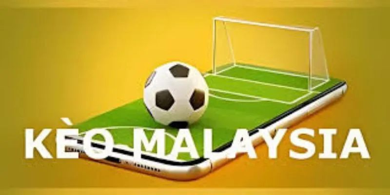 Hiểu rõ cách hoạt động của kèo Malaysia