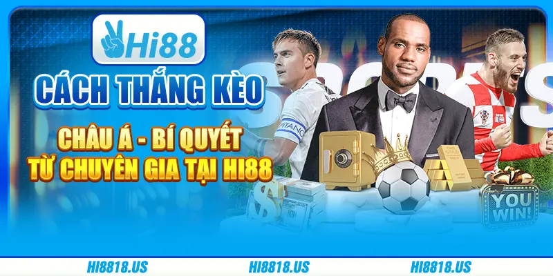 Cách Thắng Kèo Châu Á - Bí Quyết Từ Chuyên Gia tại Hi88 1 Cách Thắng Kèo Châu Á - Bí Quyết Từ Chuyên Gia tại Hi88