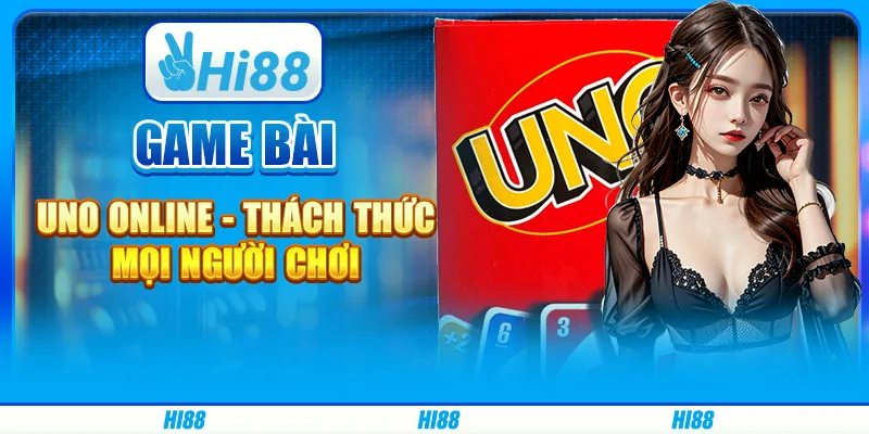 Game bài uno online hi88 - thách thức mọi người chơi 1 Game bài uno online hi88 - thách thức mọi người chơi