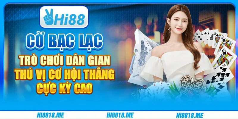 Cờ Bạc Lạc - Trò Chơi Văn Hóa Hấp Dẫn Từ Hi88