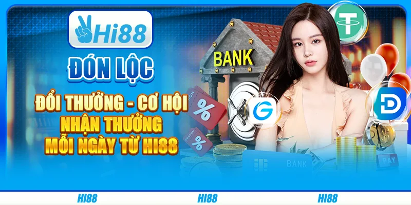 Đón Lộc Đổi Thưởng - Cơ Hội Nhận Thưởng Mỗi Ngày Từ Hi88 1 Đón Lộc Đổi Thưởng - Cơ Hội Nhận Thưởng Mỗi Ngày Từ Hi88