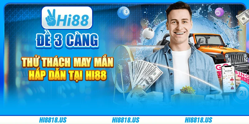 Đề 3 Càng - Thử Thách May Mắn Hấp Dẫn Tại Hi88 1 Đề 3 Càng - Thử Thách May Mắn Hấp Dẫn Tại Hi88