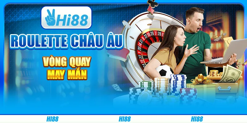 Roulette châu âu - vòng quay may mắn từ hi88 1 Roulette châu âu - vòng quay may mắn từ hi88