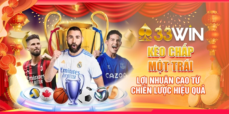 Kèo Chấp Một Trái - Lợi Nhuận Cao Từ Chiến Lược Hiệu Quả