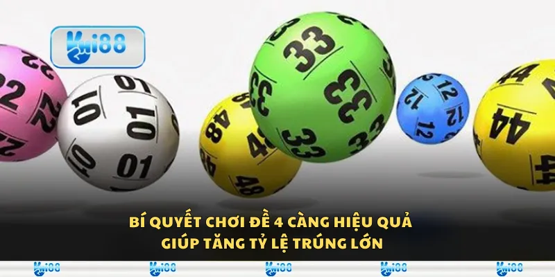 Bí quyết chơi đề 4 càng hiệu quả giúp tăng tỷ lệ trúng lớn 1 Bí quyết chơi đề 4 càng hiệu quả giúp tăng tỷ lệ trúng lớn