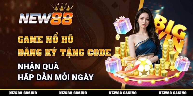 game nổ hũ đăng ký tặng
