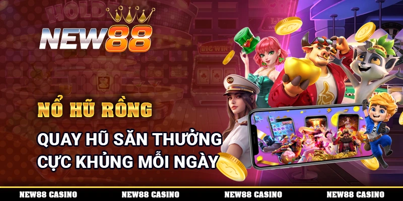 Nổ Hũ Rồng - Quay Hũ Săn Thưởng Cực Khủng Mỗi Ngày 1 Nổ Hũ Rồng