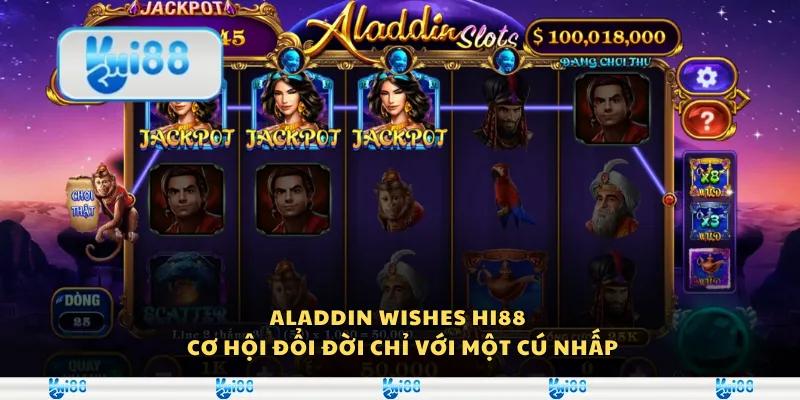 Aladdin Wishes Hi88 - Cơ hội đổi đời chỉ với một cú nhấp