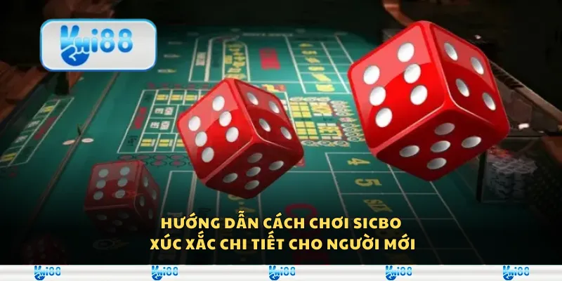 Hướng dẫn cách chơi Sicbo xúc xắc chi tiết cho người mới 9 Hướng dẫn cách chơi Sicbo xúc xắc chi tiết cho người mới