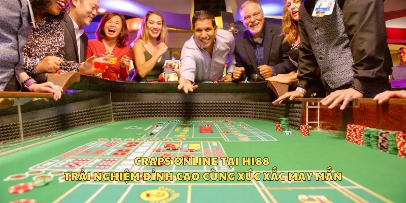 Craps online tại Hi88 - Trải nghiệm đỉnh cao cùng xúc xắc may mắn