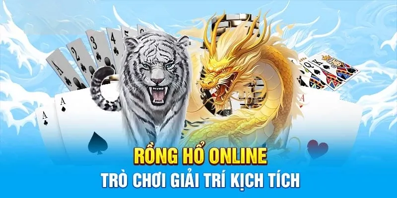 Khái niệm về trò chơi Rồng Hổ trực tuyến